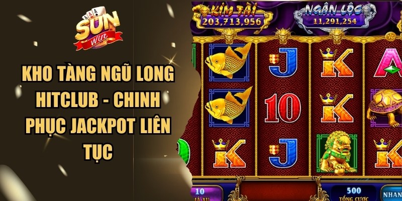 Kho Tàng Ngũ Long Hitclub