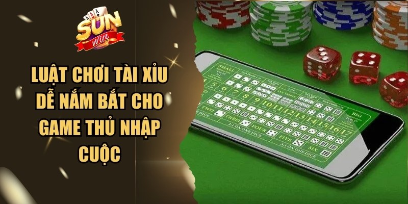 Luật Chơi Tài Xỉu Dễ Nắm Bắt Cho Game Thủ Nhập Cuộc 1 Luật Chơi Tài Xỉu