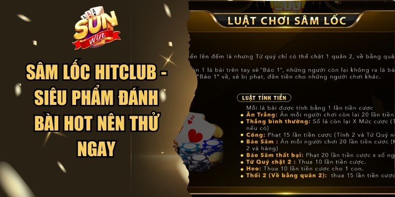 Sâm Lốc Hitclub - Siêu Phẩm Đánh Bài Hot Nên Thử Ngay 1 Sâm Lốc Hitclub