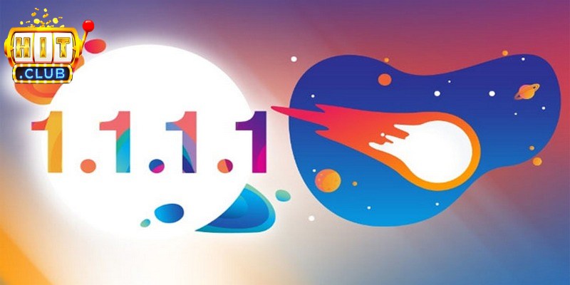 Hitclub 1.1.1.1 bảo vệ quyền riêng tư của bạn bằng công nghệ